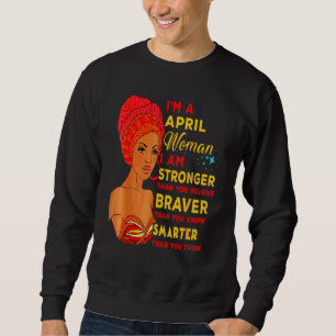 April Proud Queen Black Lady Curly Afro African Am Sweatshirt