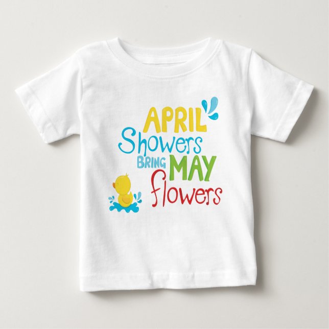 April Shower Bring May Flowers  Baby T-Shirt (Front)