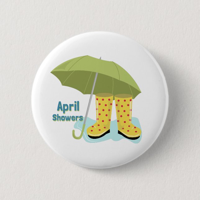 April Showers 2 6 Cm Round Badge (Front)