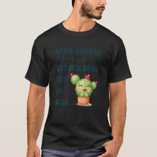 April Showers Bring May Flowers Apparel T-Shirt