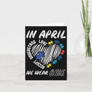 April We Wear Blue Accept Understand Love Autism A Card
