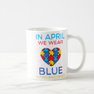 April We Wear Blue Heart Puzzle Autism Aware Men W Coffee Mug