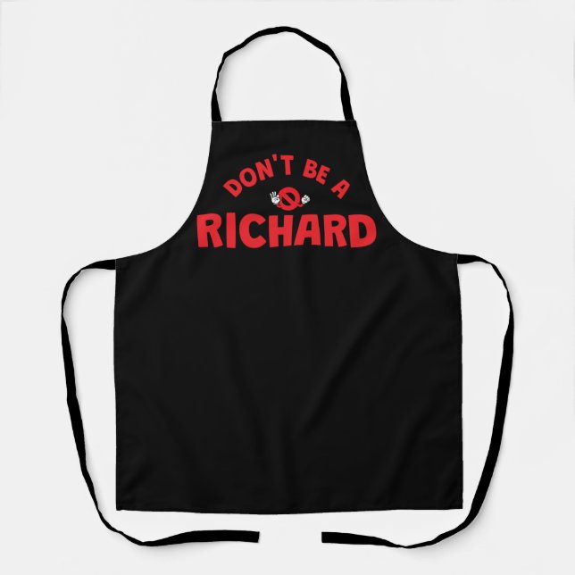 Apron Don't Be A Richard Funny Bold Kitchen   (Front)