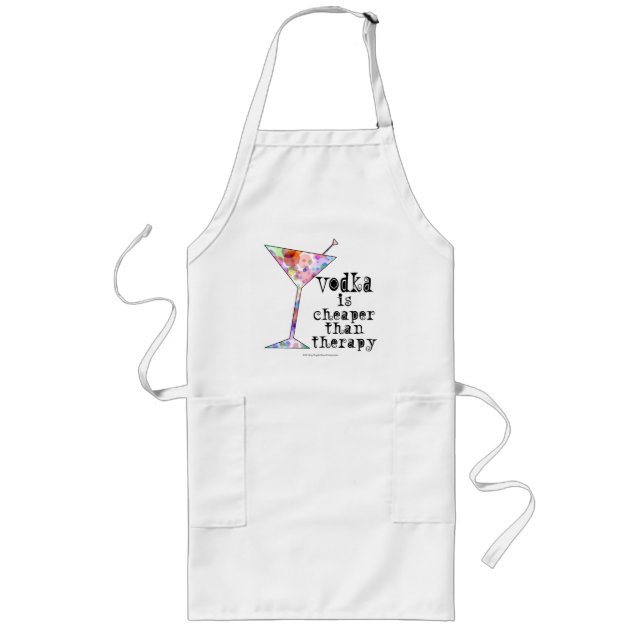 APRONS, VODKA IS CHEAPER THAN THERAPY LONG APRON (Front)