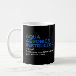 Aqua Aerobics Instructor Definition Coffee Mug