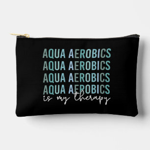 Aqua Aerobics is my Therapy Water Aerobics gifts Accessory Pouch