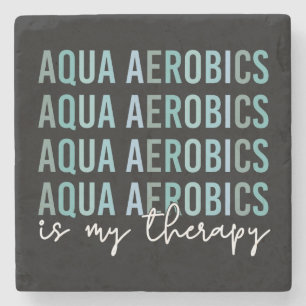 Aqua Aerobics is my Therapy Water Aerobics gifts Stone Coaster