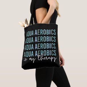 Aqua Aerobics is my Therapy Water Aerobics gifts Tote Bag