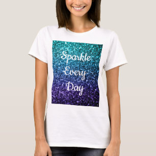 Aqua blue Ombre glitter Sparkle every day text T-Shirt