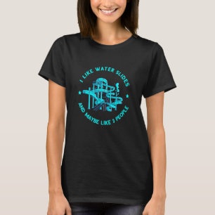 Aqua Park I Like Water Slides Water Slide Swimming T-Shirt