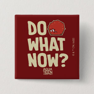 Aqua Teen Hunger Force Meatwad "Do What Now?" 15 Cm Square Badge