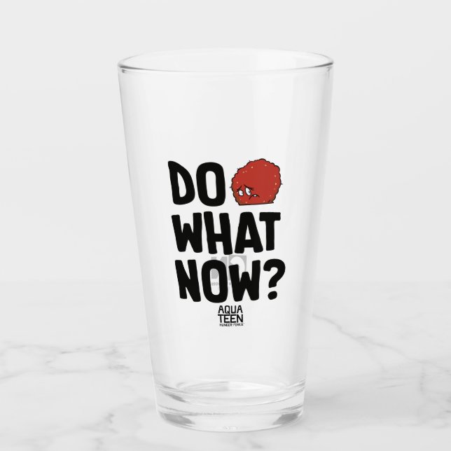 Aqua Teen Hunger Force Meatwad "Do What Now?" Glass (Front)