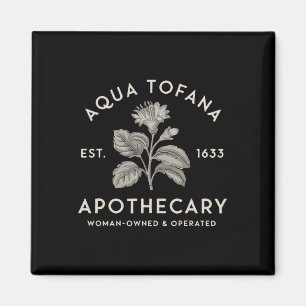 Aqua Tofana Apothecary Est 1633 Woman Owned Operat Magnet
