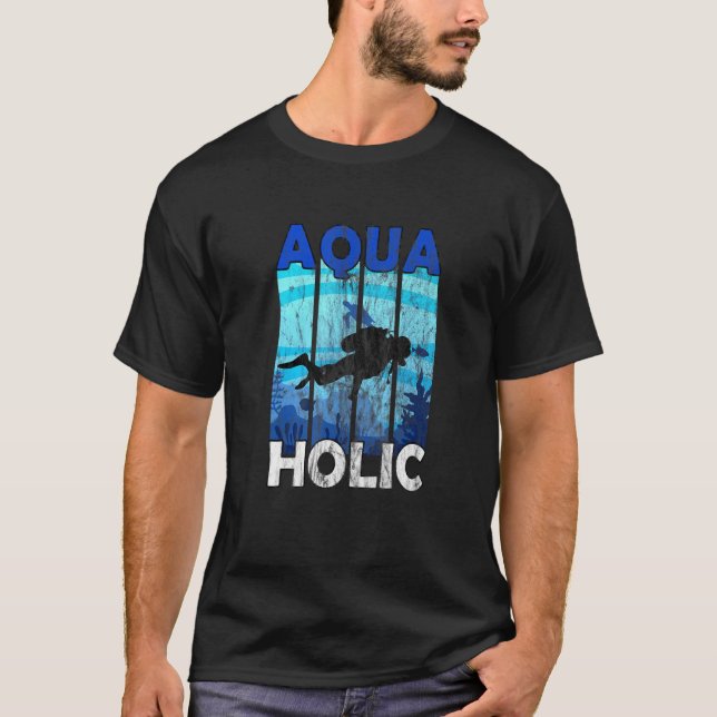 Aquaholic Diving Underwater Ocean Deep Scuba Diver T-Shirt (Front)
