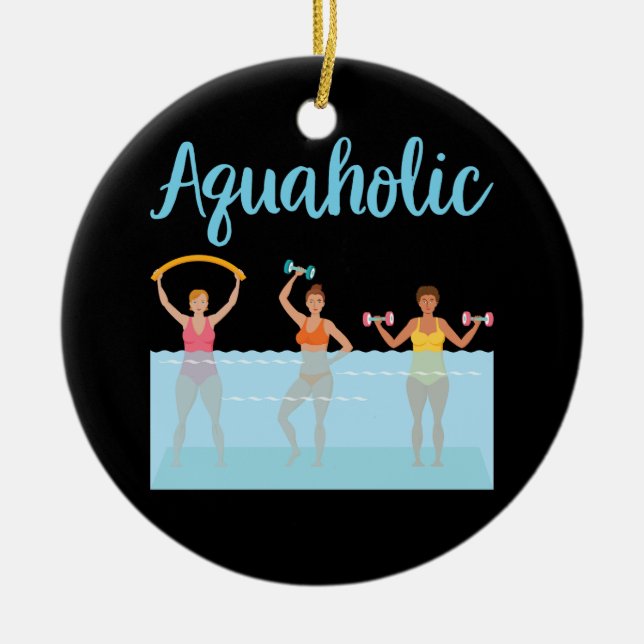 Aquaholic Water Aerobics Ceramic Ornament (Front)