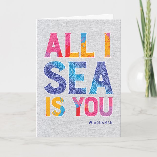 Aquaman | "All I Sea Is You" Colourful Paisley Card (Front)