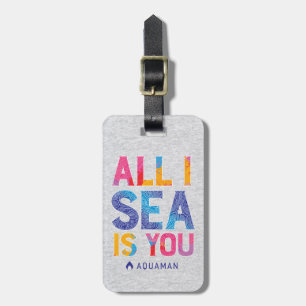 Aquaman   "All I Sea Is You" Colourful Paisley Luggage Tag