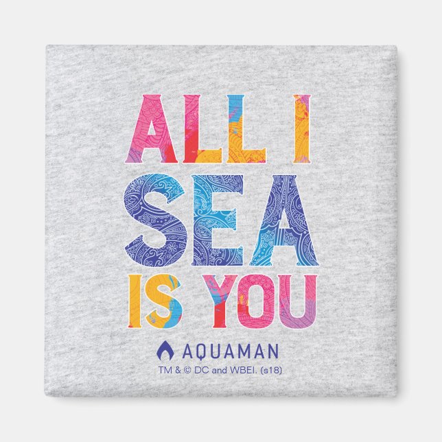 Aquaman | "All I Sea Is You" Colourful Paisley Magnet (Front)
