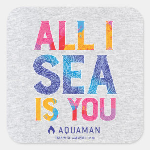 Aquaman "All I Sea Is You" Colourful Paisley Square Sticker
