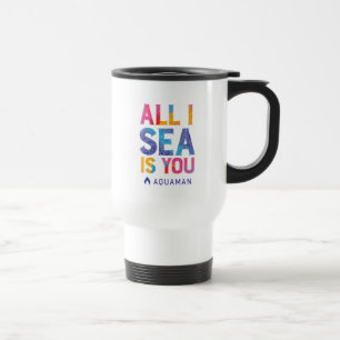 Aquaman   "All I Sea Is You" Colourful Paisley Travel Mug