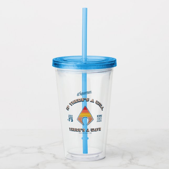Aquaman | If There's A Will There's A Wave Acrylic Tumbler (Front)