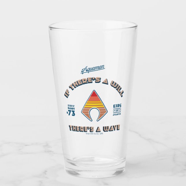 Aquaman | If There's A Will There's A Wave Glass (Front)