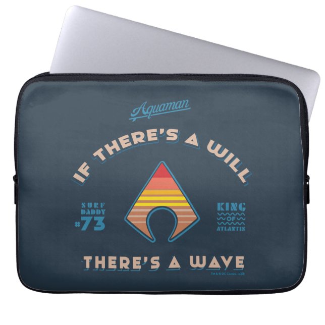 Aquaman | If There's A Will There's A Wave Laptop Sleeve (Front)