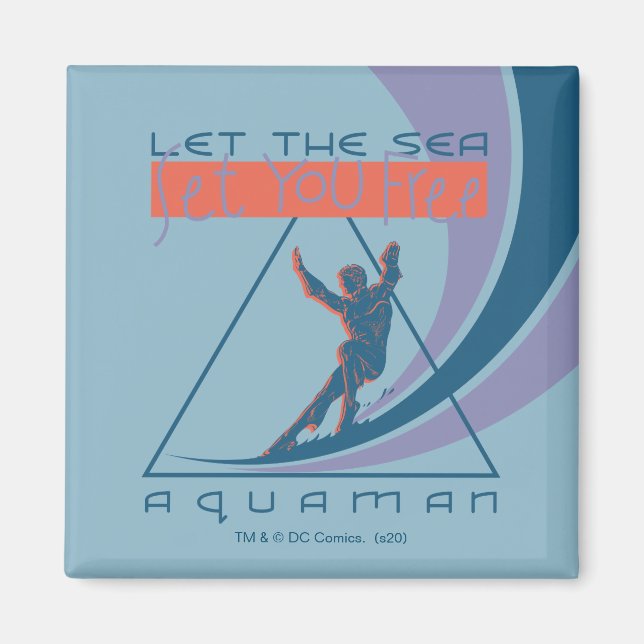 Aquaman | Let The Sea Set You Free Magnet (Front)