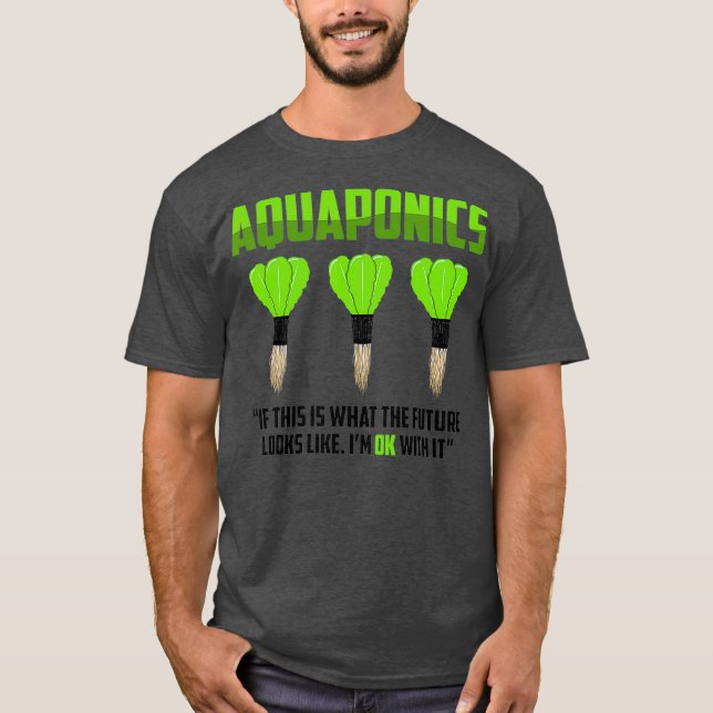 Aquaponics Farmer Farming Aquaculture T-Shirt (Front)