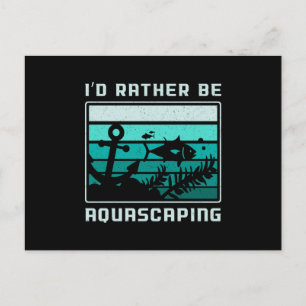 Aquarist I'd Rather Be Aquascaping Retro Aquarium Postcard