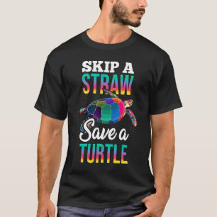 Aquarist Sea Animal Lover Skip A Straw Save A Turt T-Shirt