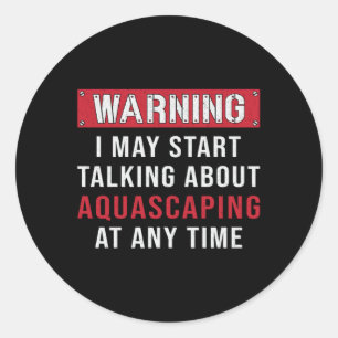 Aquarist Warning Aquascaping Fish Keeper Aquarium Classic Round Sticker
