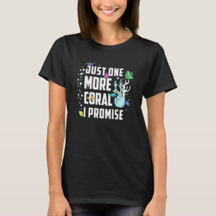 Aquaristic Just One More Coral Saltwater Reef T-Shirt
