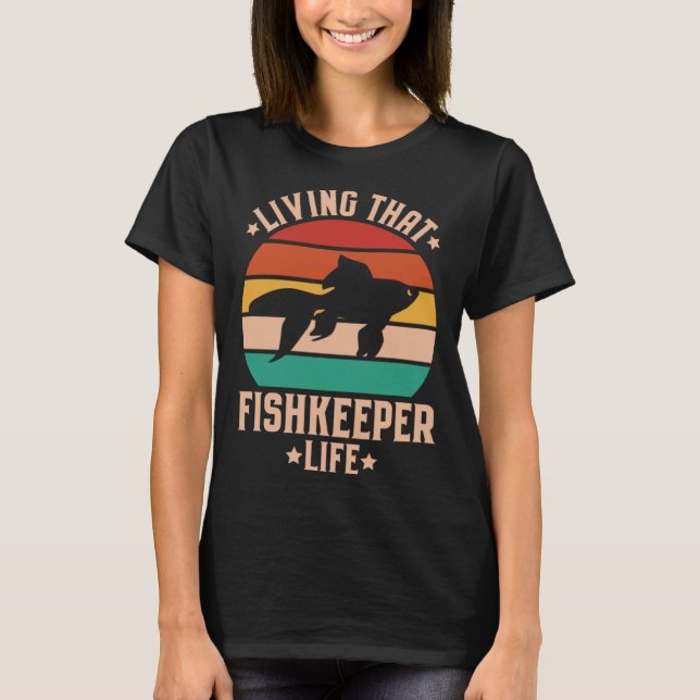 Aquaristics Living That Fishkeeper Life Aquarium A T-Shirt (Front)