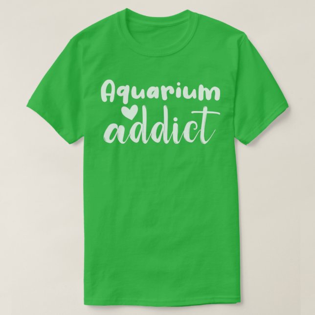 aquarium addict cute gift T-Shirt (Design Front)