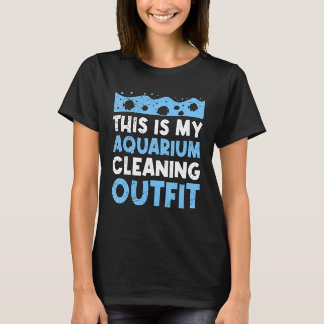 Aquarium Cleaning Aquarist Outfit Aquarium T-Shirt (Front)
