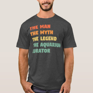 Aquarium Curator Funny Gift for him Aquarium Curat T-Shirt