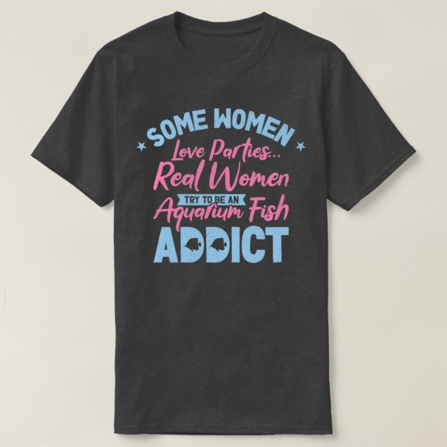 Aquarium Fish Addiction Aquascaping Women 4 T-Shirt (Design Front)