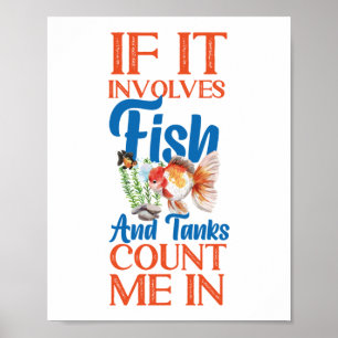 Aquarium Fish Keeping If It Involves Fish And Poster