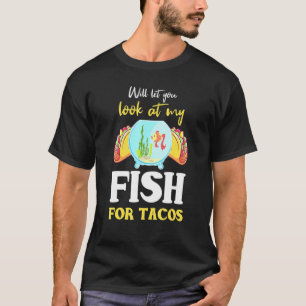 Aquarium Fish Taco Quote Aquarist T-Shirt