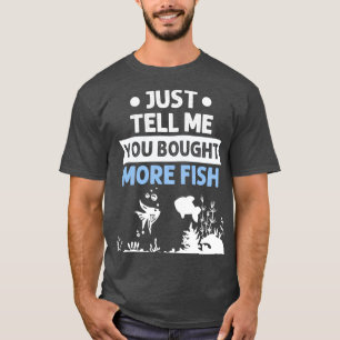 Aquarium Fishkeeping More Fish Aquascape Aquarist T-Shirt