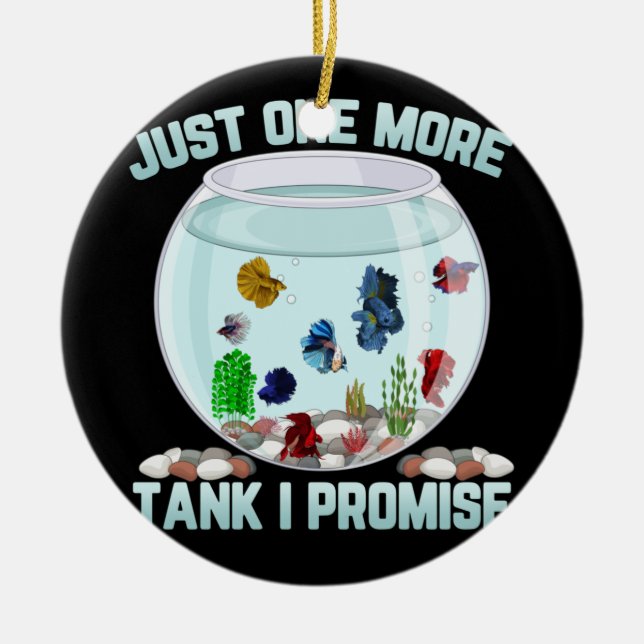 Aquarium Just More Tank I Promise Fish Tank For Fi Ceramic Ornament (Front)
