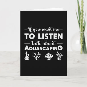 Aquarium Talk About Aquascaping Funny Aquarist Card