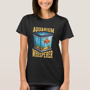 Aquarium Whisperer Fishes Aquascaping T-Shirt