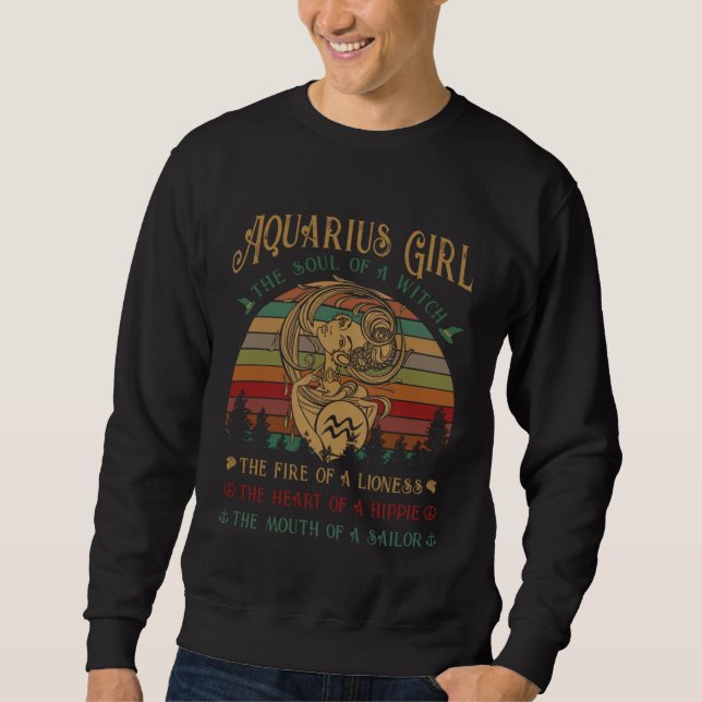 Aquarius Girl The Soul Of A Witch The Fire Sweatshirt (Front)