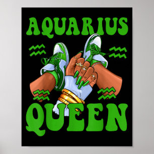 Aquarius Queen Sneakers Nails Zodiac Birthday Poster