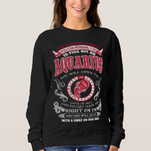 Aquarius  The Dumbest Thing You Can Possibly Do Sweatshirt