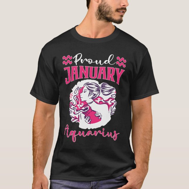 Aquarius Zodiac Proud January Aquarius T-Shirt (Front)
