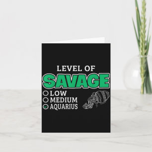 Aquarius Zodiac Sign Level Of Savage Funny Quote Card