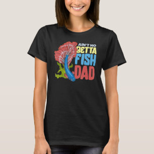 Aquascaping Aquarium Aquarist Fish Keeper Betta Fi T-Shirt